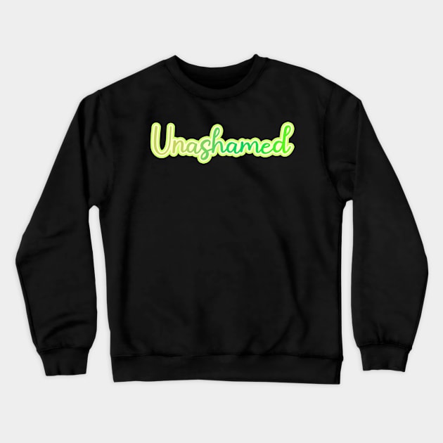 Unashamed Crewneck Sweatshirt by Jokertoons